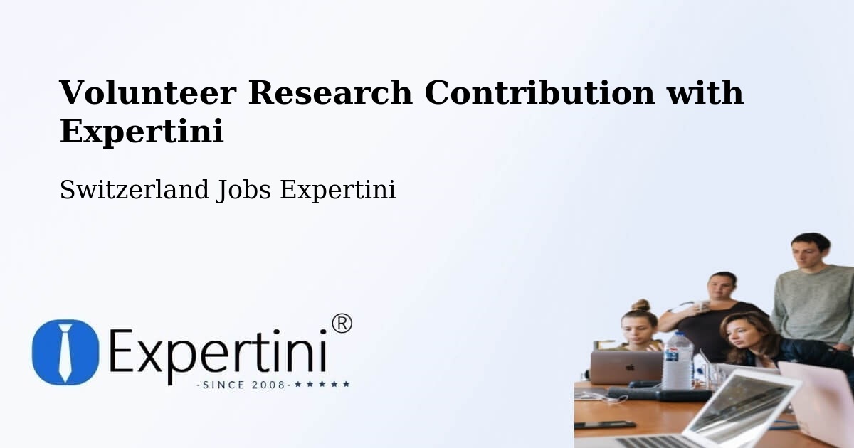 Volunteer Research Contribution Program – Balerna - Switzerland Jobs Expertini